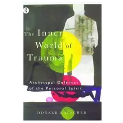 The Inner World of Trauma, Ratgeber von Donald Kalsched