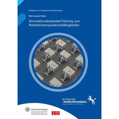 Simulationsbasiertes Training von Robotermanipulationsfähigkeiten, Taschenbuch von Ralf-Leonard Gulde, Fraunhofer Verlag, 978-3-8396-2134-9