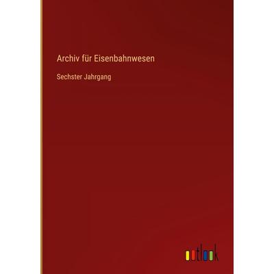 Archiv für Eisenbahnwesen, Gebundene Ausgabe von , Outlook, 978-3-368-95818-3
