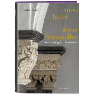 1000 Jahre Abtei Brauweiler, Gebundene Ausgabe von Michael Kohler, Greven, 978-3-7743-0980-7