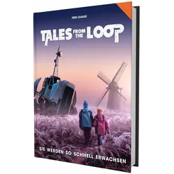 Tales from the Loop - Sie werden so schnell erwachsen, Belletristik von Oz Mills
