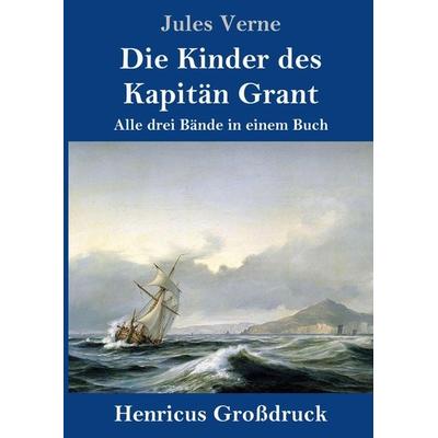 Die Kinder des Kapitän Grant (Großdruck), Gebundene Ausgabe von Jules Verne, Henricus - Edition Deutsche Klassik GmbH, Berlin, 978-3-8478-2434-3