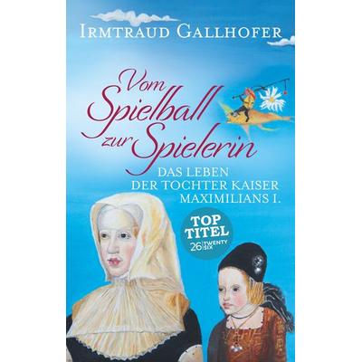 Vom Spielball zur Spielerin, Taschenbuch von Irmtraud Gallhofer, Twentysix, 978-3-7407-3500-5