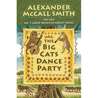 The Big Cats Dance Party, Gebundene Ausgabe von Alexander McCall Smith, Pantheon Schocken Books