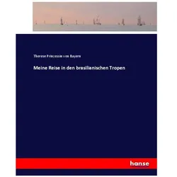 Meine Reise in den brasilianischen Tropen, Ratgeber von Therese Prinzessin von Bayern