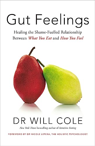 Cole, Dr Will - Gut Feelings: Healing the Shame-Fuelled Relationship Between What You Eat and How You Feel - Preis vom 16.10.2026 11:41:07 h