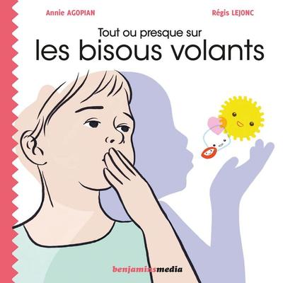 Tout ou presque sur les bisous volants - Annie Agopian, Audio, 9782375151198