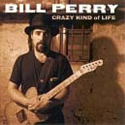 Crazy Kind of Life - Bill Perry, CD
