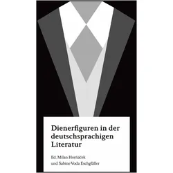Dienerfiguren in der deutschsprachigen Literatur, Fachbücher von Sabine Voda Eschgfäller, Milan Horáček
