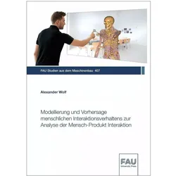 Modellierung und Vorhersage menschlichen Interaktionsverhaltens zur Analyse der Mensch-Produkt, Fachbücher von Alexander Wolf