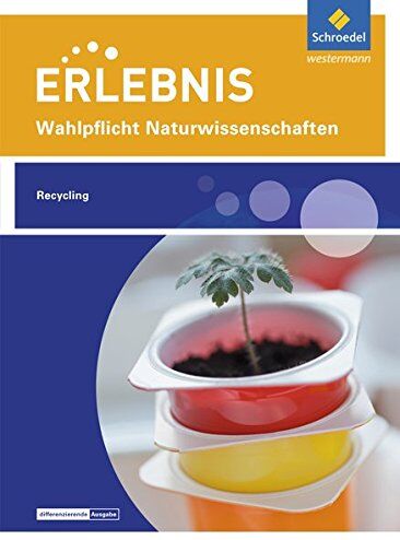Erlebnis Naturwissenschaften: Themenheft Recycling: Wahlpflichtfach - Preis vom 09.10.2026 07:28:09 h