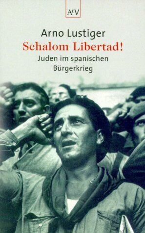 Arno Lustiger - Schalom Libertad!: Juden im spanischen Bürgerkrieg. Aktualisierte Neuausgabe - Preis vom 09.10.2026 07:28:09 h