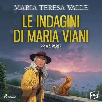 Le indagini di Maria Viani - Prima parte - Maria Teresa Valle, Audio, 9788727282466