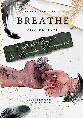 Katrin Romano - Breathe with me, love!: Wenn Aquamarinblau auf Rauchiggrün trifft (BLACK-KING-SAGA) - Preis vom 12.10.2026 11:37:12 h