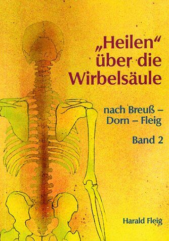 Harald Fleig - 'Heilen' über die Wirbelsäule mit der Dorn- und Breuß-Methode. Band 2. - Preis vom 02.10.2026 23:42:20 h