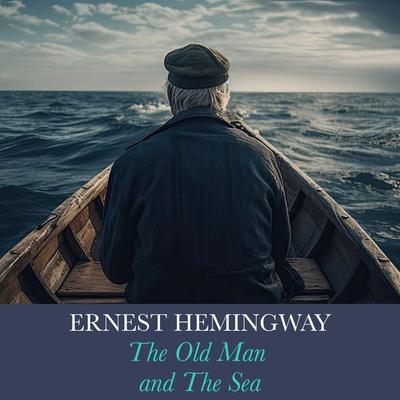 The Old Man and the Sea - Ernest Hemingway, Audio, 9798368935430