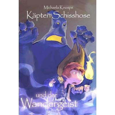 Käpten Schisshose und der Wandergeist, Taschenbuch von Michaela Knospe, Miko-Verlag, 978-3-946304-00-5