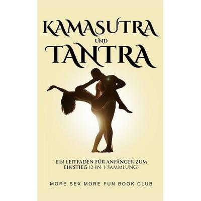 Kamasutra und Tantra, Gebundene Ausgabe von More Sex More Fun Book Club, Trivia Books