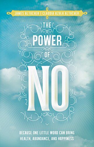 James Altucher - The Power of No: Because One Little Word Can Bring Health, Abundance, and Happiness - Preis vom 09.10.2026 07:28:09 h