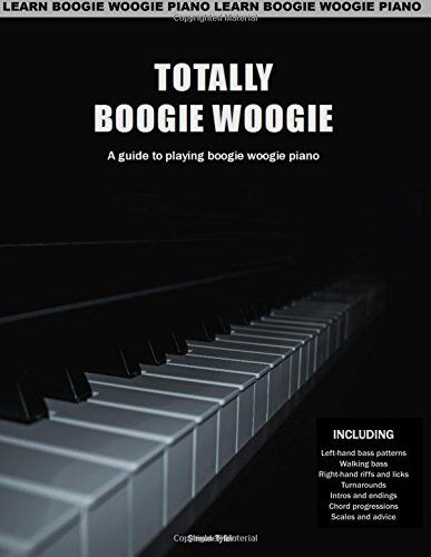 Simon Tyler - Totally Boogie Woogie: A guide to playing boogie woogie piano - Preis vom 09.10.2026 07:28:09 h