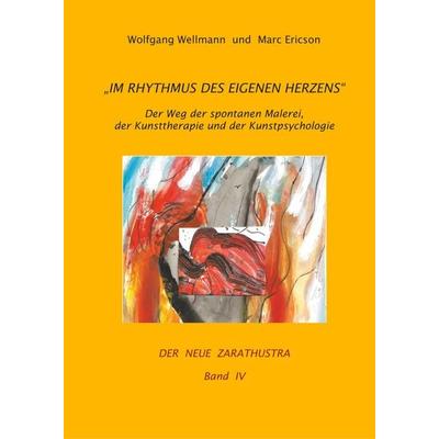Im Rhythmus des eigenen Herzens, Gebundene Ausgabe von Wolfgang Wellmann,Marc Ericson, BoD – Books on Demand, 978-3-7460-9546-2