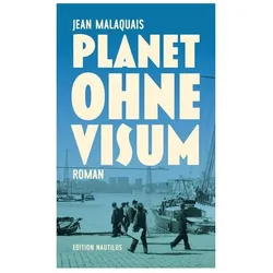 Planet ohne Visum, Belletristik von Jean Malaquais, Nadine Püschel