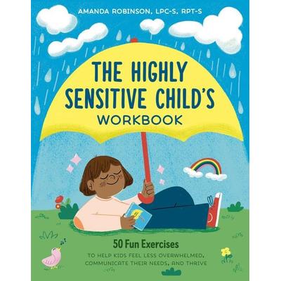 The Highly Sensitive Child's Workbook, Taschenbuch von Amanda Robinson, Random House N.Y., 978-0-593-68997-4