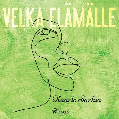 Velka elämälle - Kaarlo Sarkia, Audio, 9788726257069