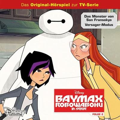 02: Das Monster von San Fransokyo / Versager-Modus (Hörspiel zur Disney TV-Serie) - Kenny Byerly, Audio, 4066339675384