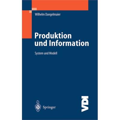 Produktion und Information, Gebundene Ausgabe von Wilhelm Dangelmaier, Springer Berlin, 978-3-540-00480-6