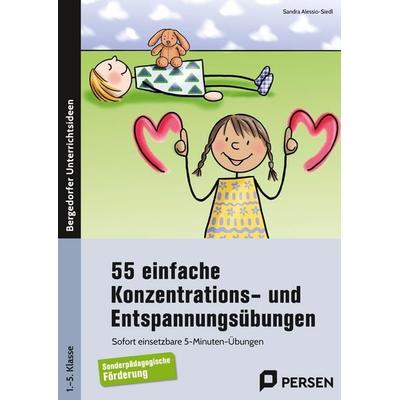 55 einfache Konzentrations- u. Entspannungsübungen, Taschenbuch von Sandra Alessio-Siedl, Persen Verlag in der AAP Lehrerwelt GmbH, 978-3-403-20795-5