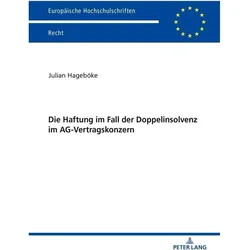 Die Haftung im Fall der Doppelinsolvenz im AG-Vertragskonzern, Fachbücher von Julian Hageböke