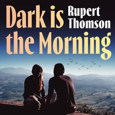 Dark is the Morning - Rupert Thomson, Audio, 9781035909605