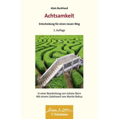 Achtsamkeit - Entscheidung für einen neuen Weg (Wissen & Leben), Taschenbuch von Alois Burkhard, Schattauer, 978-3-608-43119-3