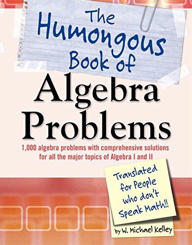 Kelley, W. Michael - The Humongous Book of Algebra Problems - Preis vom 09.10.2026 07:28:09 h