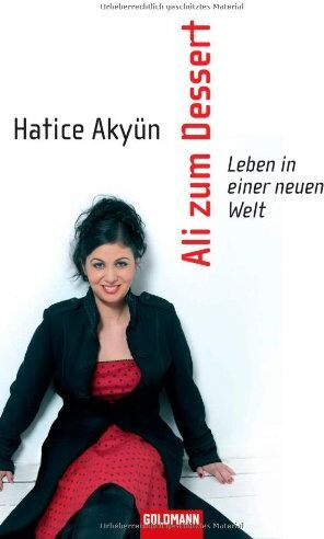Hatice Akyün - Ali zum Dessert: Leben in einer neuen Welt - Preis vom 10.10.2026 11:48:34 h
