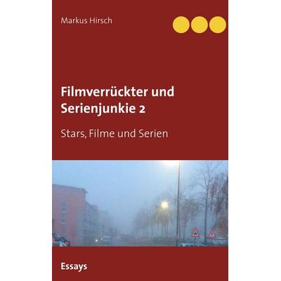 Filmverrückter und Serienjunkie 2, Taschenbuch von Markus Hirsch, BoD – Books on Demand, 978-3-7481-8548-2