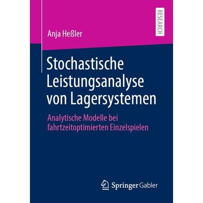 Stochastische Leistungsanalyse von Lagersystemen, Taschenbuch von Anja Hessler, Springer Fachmedien Wiesbaden GmbH, 978-3-658-31810-9