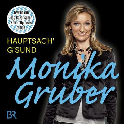 Hauptsach g'sund - Monika Gruber, Audio, 4066338929679
