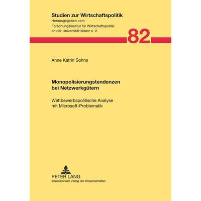 Monopolisierungstendenzen bei Netzwerkgütern, Taschenbuch von Anne-Katrin Sohns, Peter Lang GmbH, Internationaler Verlag der Wissenschaften,