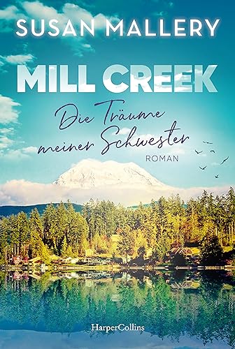 Susan Mallery - Mill Creek - Die Träume meiner Schwester: Roman Der emotionale und optimistische neue Sommerroman der New York Times-Bestsellerautorin von »Man liebt nicht nur zur Weihnachtszeit« - Preis vom 12.10.2026 11:37:12 h
