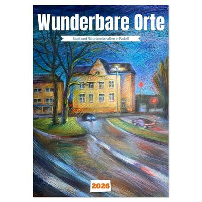Wunderbare Orte (Tischkalender 2026 DIN A5 hoch), CALVENDO Monatskalender