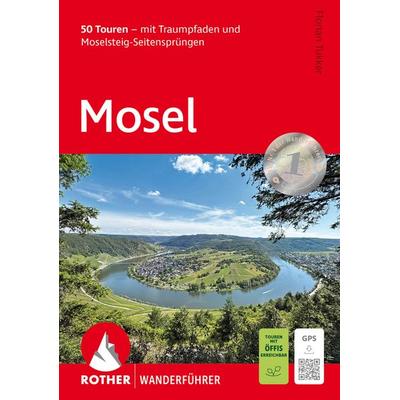 ROTHER Wanderführer Mosel, Taschenbuch von Florian Tukker, Rother Bergverlag, 978-3-7633-1438-6