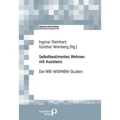 Selbstbestimmtes Wohnen mit Assistenz, Taschenbuch von Ingmar Steinhart,Günther Wienberg, Psychiatrie Verlag, 978-3-96605-277-1