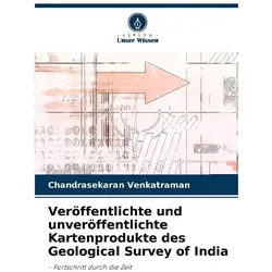 Unser Wissen, Landkarte, Veröffentlichte und unveröffentlichte Kartenprodukte des Geological Survey of India