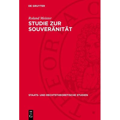 Studie zur Souveränität, Gebundene Ausgabe von Roland Meister, De Gruyter, 978-3-11-269965-2