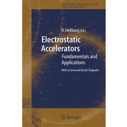Electrostatic Accelerators, Fachbücher von Ragnar Hellborg