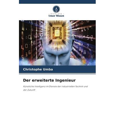 Der erweiterte Ingenieur, Taschenbuch von Christophe Umba, Verlag Unser Wissen