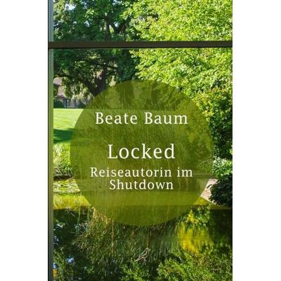 Locked, Taschenbuch von Beate Baum, Epubli, 978-3-7531-1599-3