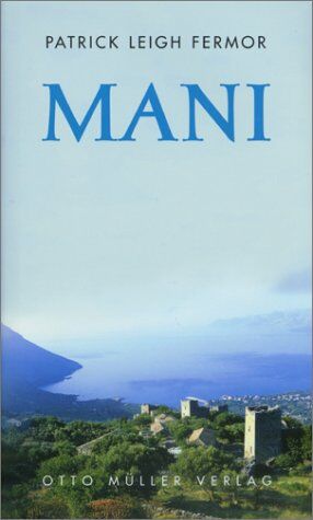 Fermor, Patrick Leigh - Mani. Reise ins unentdeckte Griechenland - Preis vom 10.10.2026 11:48:34 h